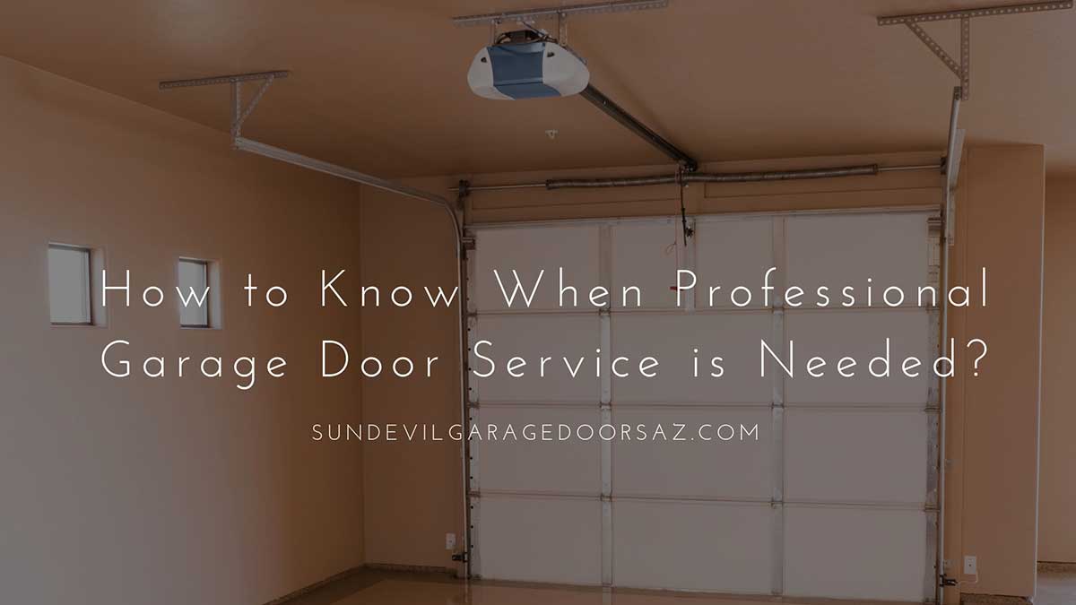 How to Know When Professional Garage Door Service is Needed_