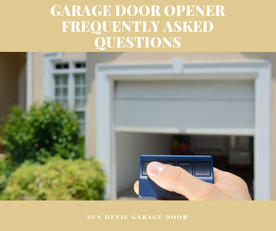 Garage Door Opener FAQs Sun Devil Garage Door