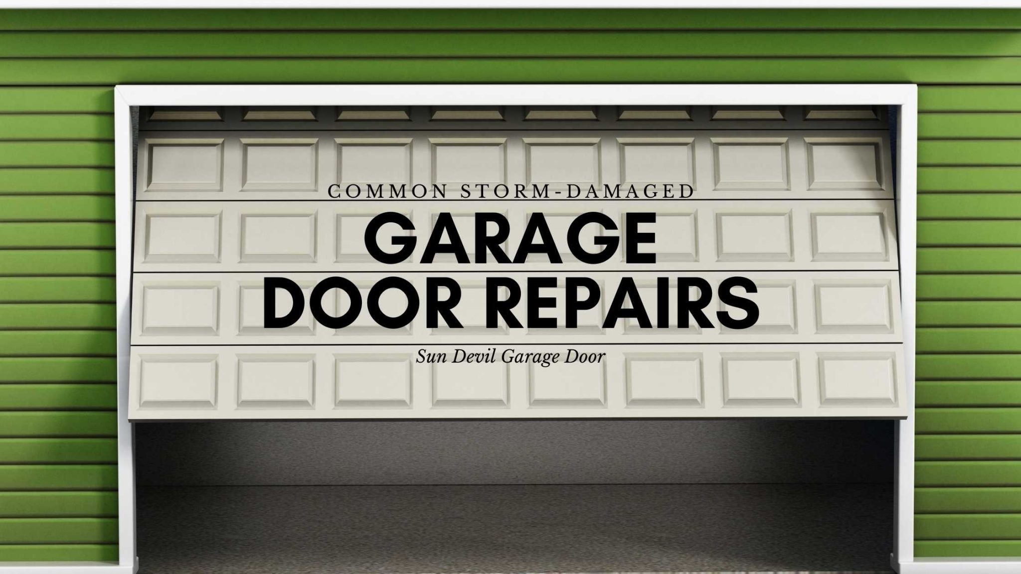 Common StormDamaged Garage Door Repairs Sun Devil Garage Door