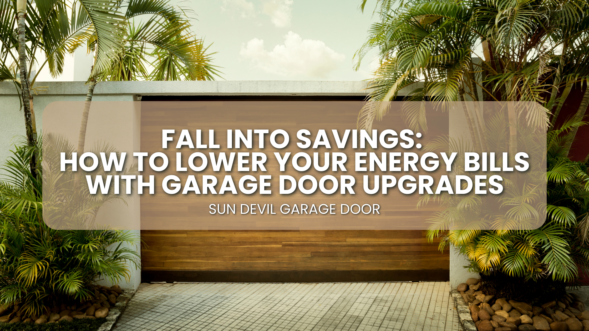 Fall into Savings: How to Lower Your Energy Bills with Garage Door Upgrades